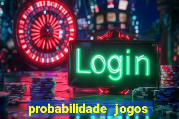 probabilidade jogos de futebol